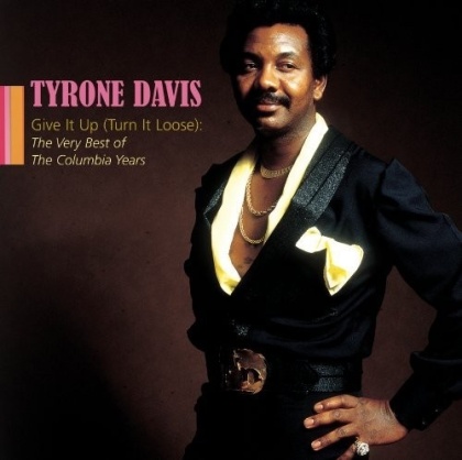 Tyrone Davis - Give It Up: The Very Best Of The Columbi