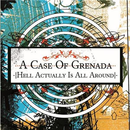 A Case Of Grenada - Hell Actually Is All Around