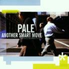 Pale - Another Smart Move