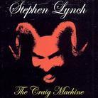 Stephen Lynch - Craig Machine