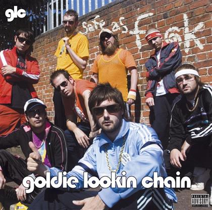 Goldie Lookin Chain - Safe As Fuck