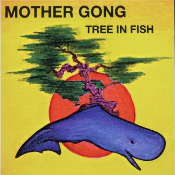 Mother Gong - Tree In Fish (Reis)