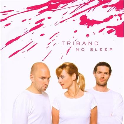 Triband - No Sleep