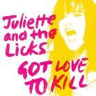 Juliette (Lewis) & The Licks - Got Love To Kill