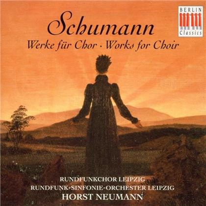 H./Rsol Neumann & Robert Schumann (1810-1856) - Chorwerke