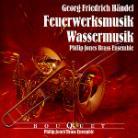 Philip Jones Brass Ensemble & Georg Friedrich Händel (1685-1759) - Feuerwerksmusik/Wassermusik