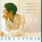 Dawn Upshaw & Bernstein L./Weill K./Sond - I Wish It So (American Songs)