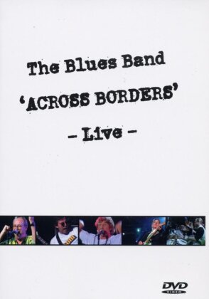 The Blues Band - Across borders - Live