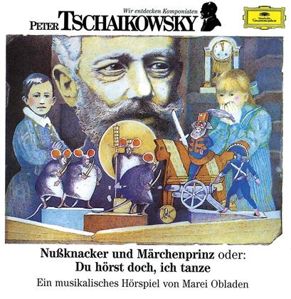 Various & Peter Iljitsch Tschaikowsky (1840-1893) - Nussknacker - Wir Entdecken Komponisten