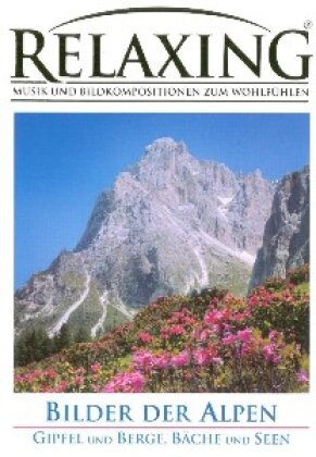 Relaxing - Bilder der Alpen