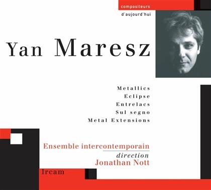 Ensemble Intercontemporain & Maresz - Metallics/Eclipse/Entrelacs
