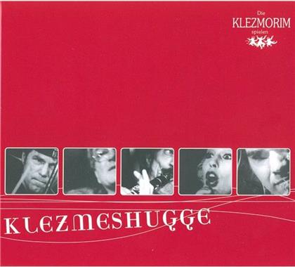 Klezmorim - Klezmeshugge