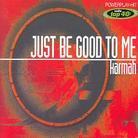 Karmah - Just Be Good To Me 2005