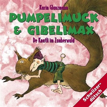 Karin Glanzmann - Pumpelimuck & Gibelimax + De Knutli Im Zauberwald