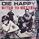 Die Happy - Bitter To Better - Dual Disc (2 CDs)