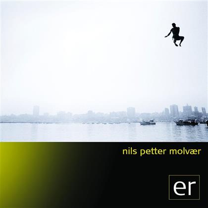 Nils Petter Molvaer - Er