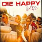 Die Happy - I Am