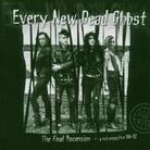 Every New Dead Ghost - Final Ascension