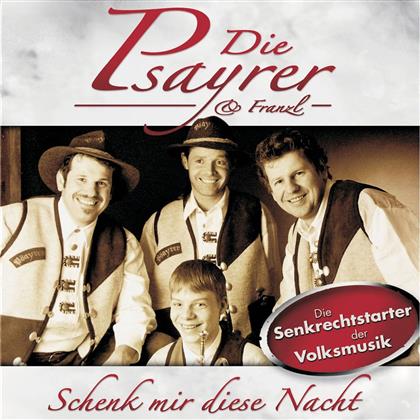 Die Psayrer - Schenk Mir Diese Nacht