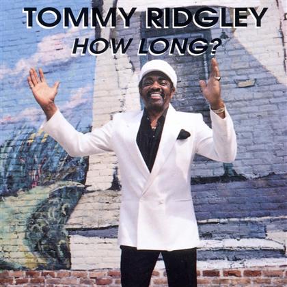 Tommy Ridgley - How Long