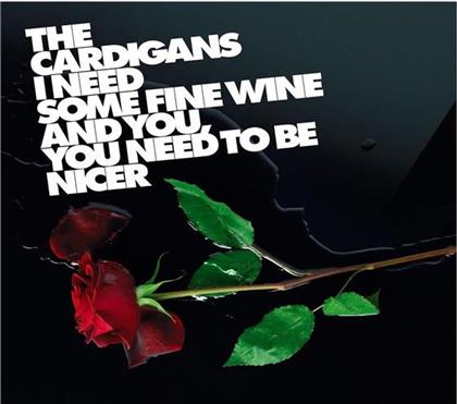 The Cardigans - I Need Some Fine Wine And