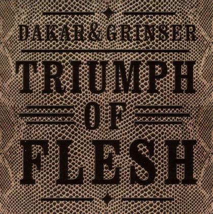 Dakar & Grinser - Triumph Of Flesh