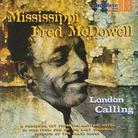 Mississippi Fred McDowell - London Calling (Digipack)