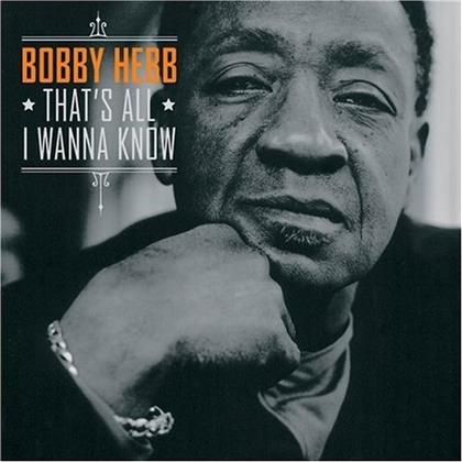Bobby Hebb - Thats All I Wanna Know