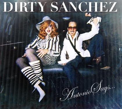 Dirty Sanchez - Antonio Says