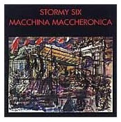 Stormy Six - Macchina Maccheronica