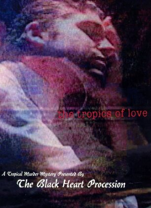 Black Heart Procession - Tropics of love