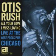 Otis Rush - All Your Love I Miss Lovin