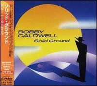 Bobby Caldwell - Solid Ground