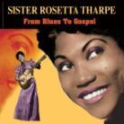 Sister Rosetta Tharpe - From Blues To Gospel