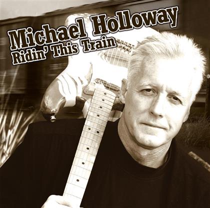Michael Holloway - Ridin' This Train