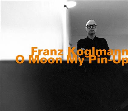 Franz Koglmann - Oh Moon My Pin-Up