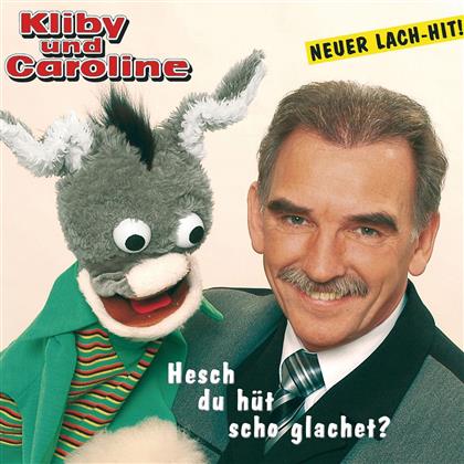 Kliby & Caroline - Hesch Du Hütt Scho Glachet?