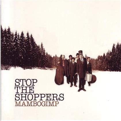 Stop The Shoppers - Mambogimp