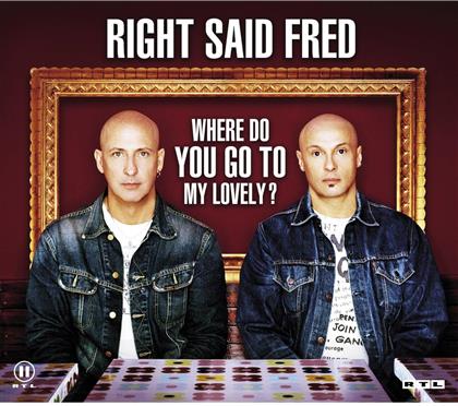 Right Said Fred - Where Do You Go To My Lov