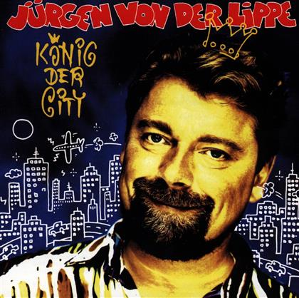 Jürgen Von Der Lippe - König Der City
