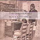 The Impossebulls - Slave Education