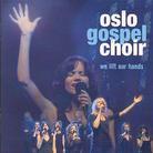 Oslo Gospel Choir - We Lift Our Hands