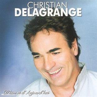 Christian Delagrange - D'hier Et D'aujourd'hui