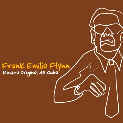 Frank Emilio Flynn - Musica Original De Cuba