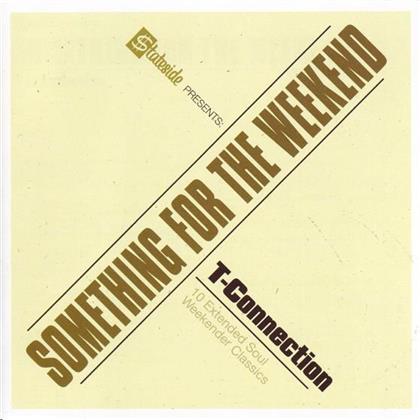 T-Connection - Something For The Weekend