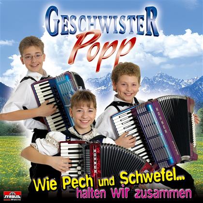 Geschwister Popp - Wie Pech Und Schwefel Halten Wir Zus.