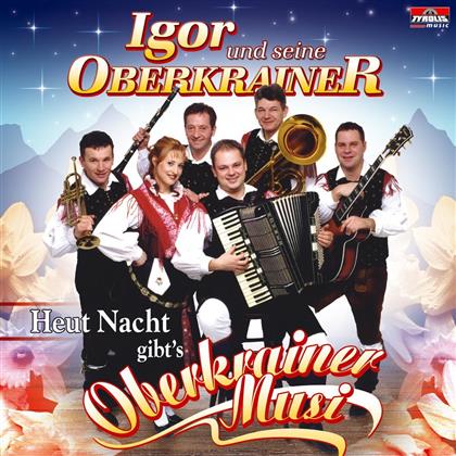 Igor Und Seine Oberkrainer - Heut Nacht Gibts Oberkrai