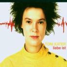 Toni Kater - Liebe Ist