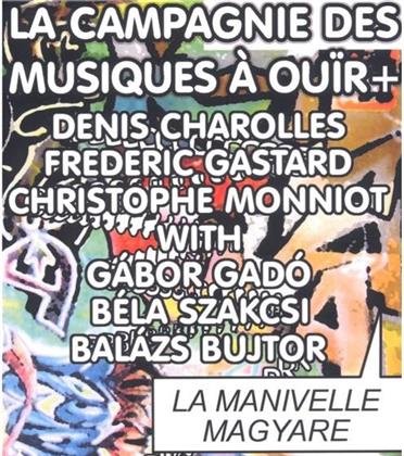 Campagnie Des Musiques A Ouir - Manivelle Magyare