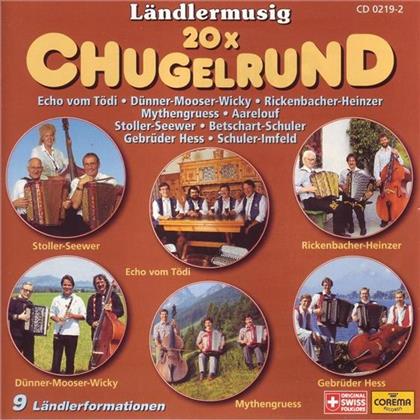 Ländlermusig - 20 X Chugelrund - Various
